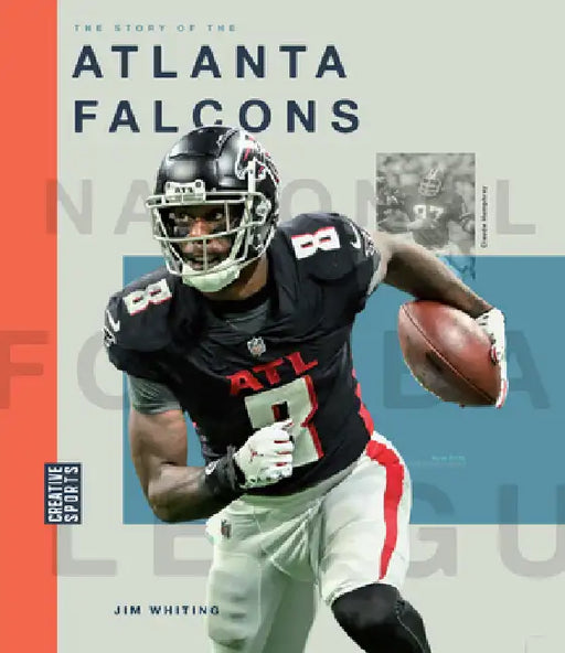 The Story of the Atlanta Falcons by Jim Whiting