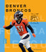 The Story of the Denver Broncos by Jim Whiting