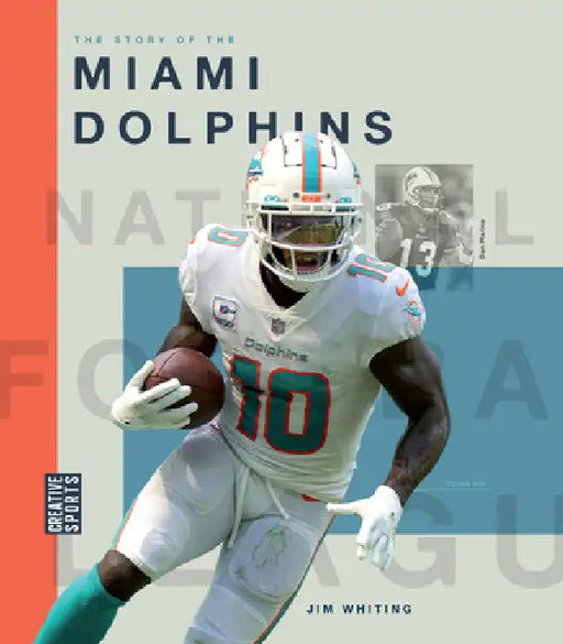 The Story of the Miami Dolphins by Jim Whiting
