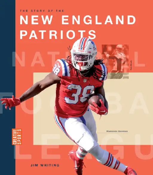 The Story of the New England Patriots by Jim Whiting
