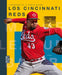 Los Cincinnati Reds by Michael E. Goodman