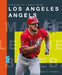 Los Angeles Angels by Michael E. Goodman