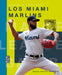 Los Miami Marlins by Megan Cooley Peterson