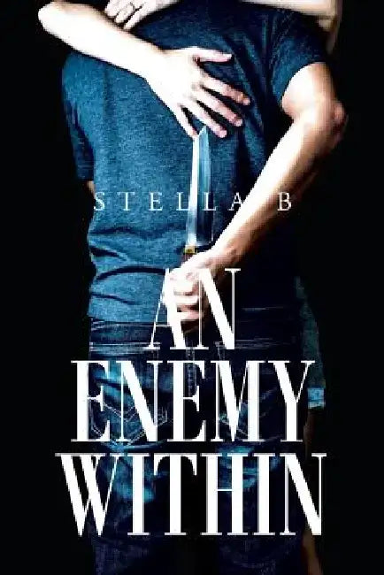 An Enemy Within by Stella B