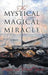 The Mystical Magical Miracle by Rosanne Spencer