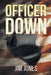 Officer Down by Jim Jones