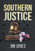 Southern Justice by Jim Jones