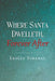 Where Santa Dwelleth, Forever After by Lesley Simeral
