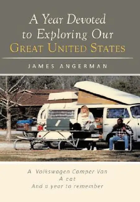 A Year Devoted to Exploring Our Great United States by James Angerman