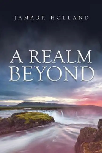 A Realm Beyond by Jamarr Holland