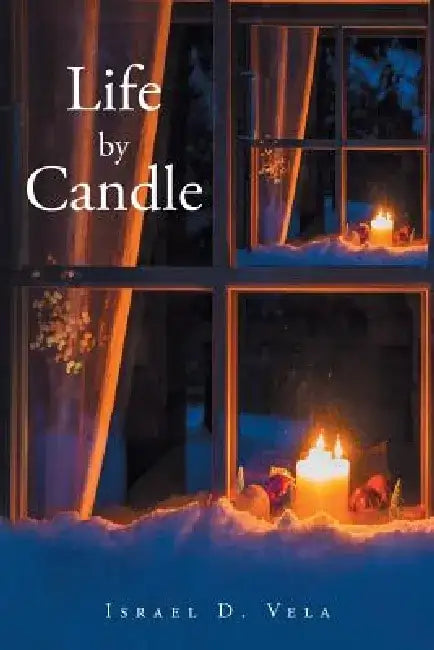 Life by Candle by Israel D. Vela