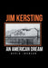 Jim Kersting: An American Dream by David Johnson