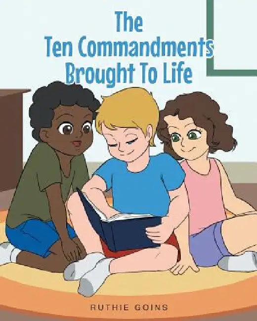 The Ten Commandments Brought To Life by Ruthie Goins