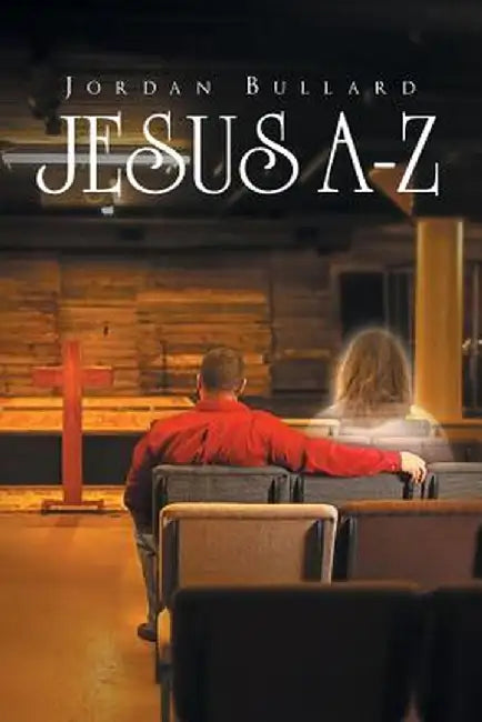 Jesus A-Z by Jordan Bullard