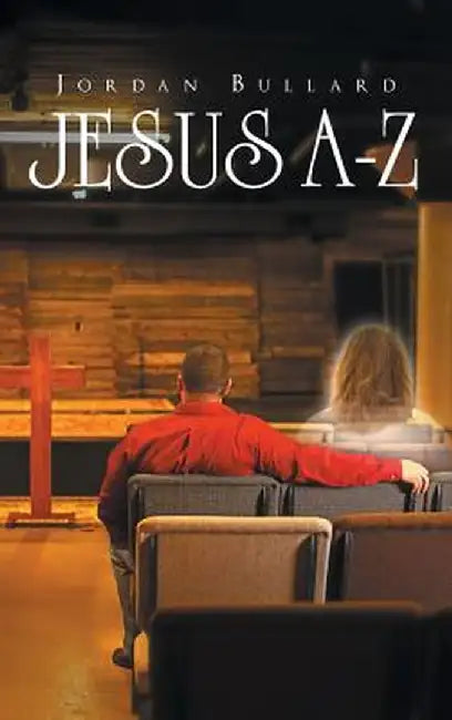 Jesus A-Z by Jordan Bullard