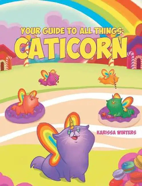 Your Guide to All Things Caticorn by Karissa Winters