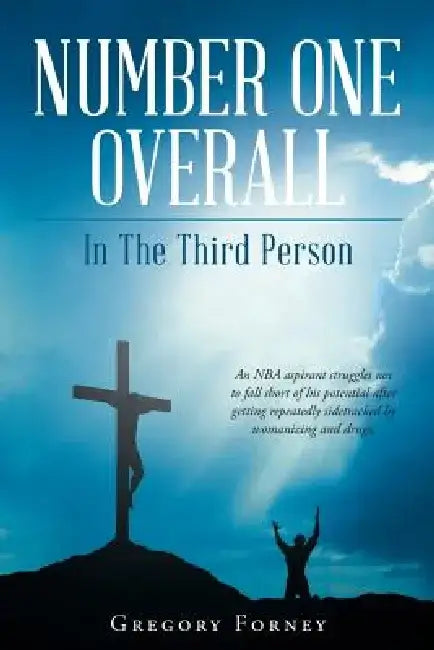Number One Overall: In the Third Person by Gregory Forney