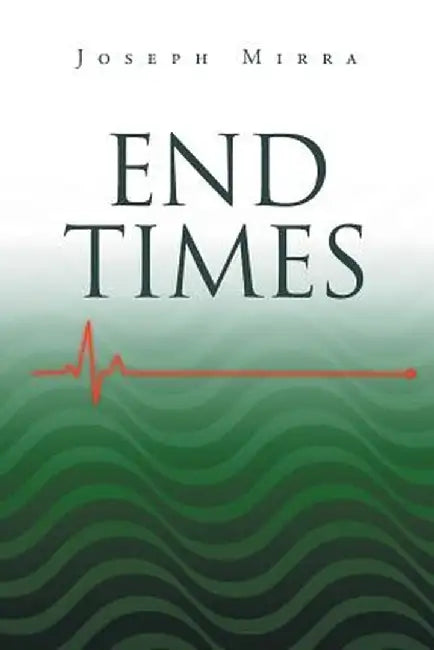 End Times by Joseph Mirra
