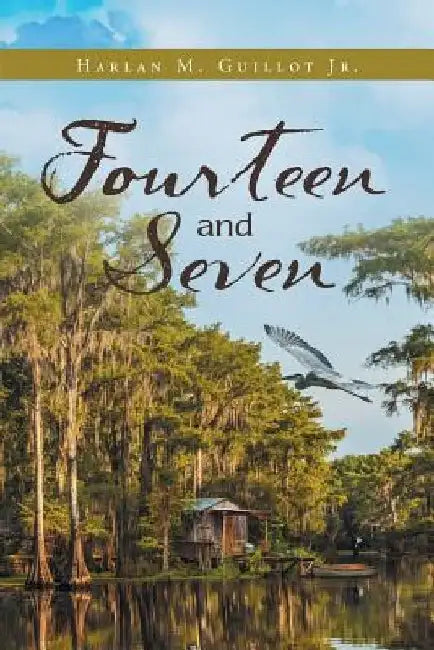 Fourteen And Seven by Harlan M., Jr. Guillot