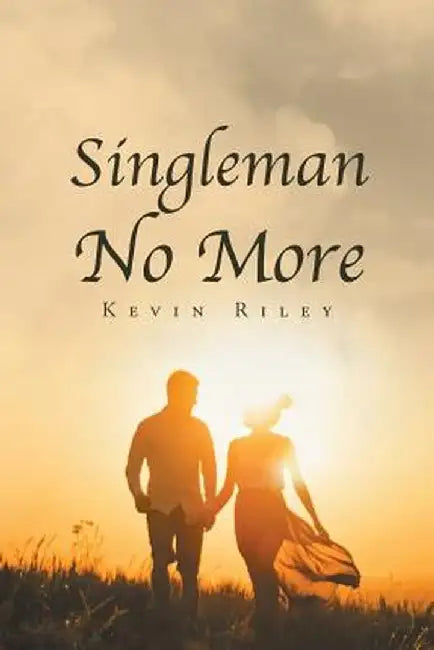Singleman No More by Kevin Riley
