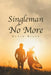 Singleman No More by Kevin Riley