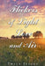 Flickers of Light, Love, and Air by Twila Jessop