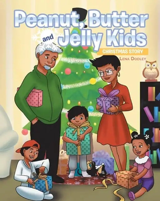 Peanut, Butter and Jelly Kids: Christmas Story by Lena Dodley