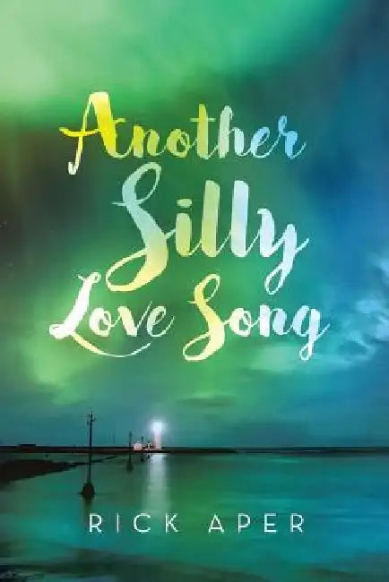 Another Silly Love Song by Rick Aper