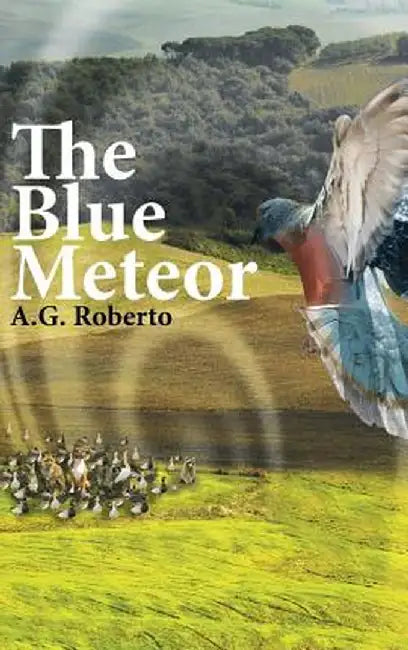 The Blue Meteor by A. G. Roberto