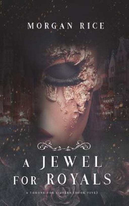 A Jewel for Royals (A Throne for Sisters-Book Five) by Morgan Rice