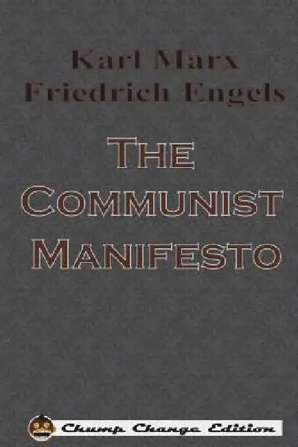 The Communist Manifesto by Karl Marx, Friedrich Engels