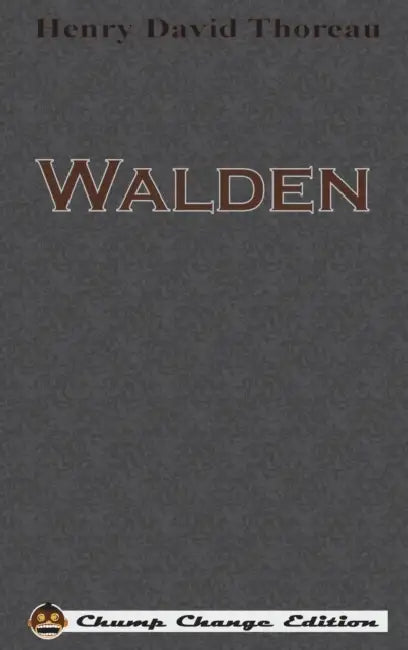 Walden (Chump Change Edition) by Henry David Thoreau