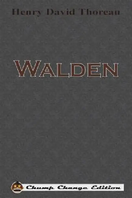 Walden (Chump Change Edition) by Henry David Thoreau