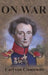 On War: Complete First Four Unabridged Books by Clausewitz, Carl Von
