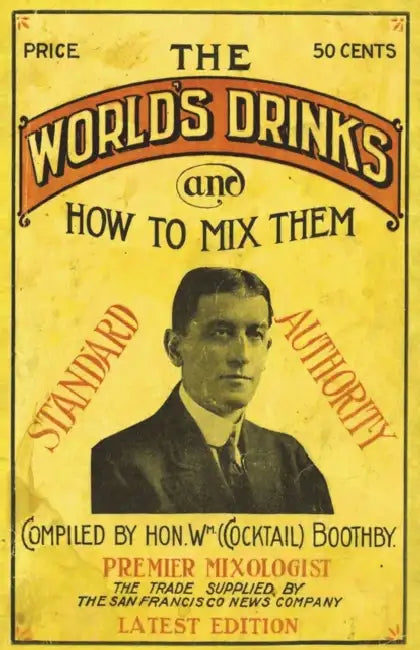 Boothby's World Drinks And How To Mix Them 1907 Reprint by William Boothby
