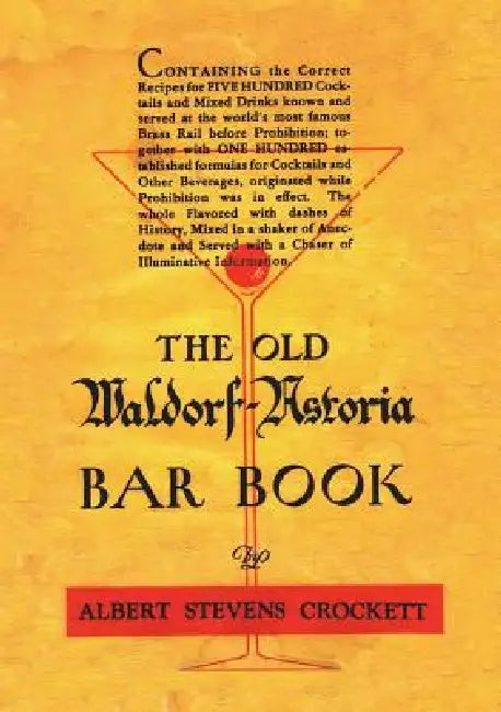The Old Waldorf Astoria Bar Book 1935 Reprint by Albert Stevens Crockett, Ross Bolton