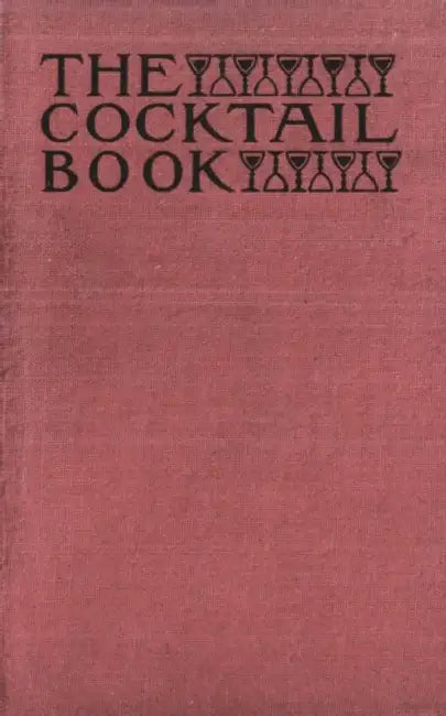 The Cocktail Book 1926 Reprint: A Sideboard Manual for Gentlemen by The St Botolph Society
