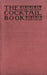 The Cocktail Book 1926 Reprint: A Sideboard Manual for Gentlemen by The St Botolph Society