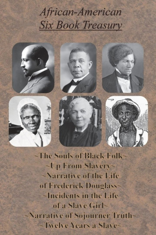 African-American Six Book Treasury - The Souls of Black Folk, Up From Slavery, Narrative of the Lif by Du Bois, W. E. B.