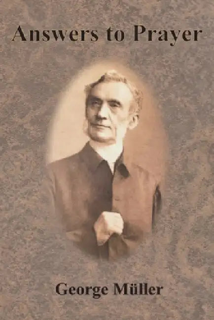 Answers to Prayer by George Müller, A. E. C. Brooks