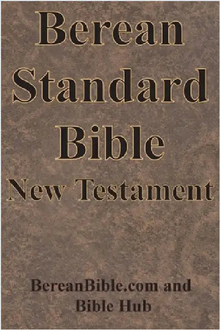 Berean Standard Bible New Testament by Bereanbible Com