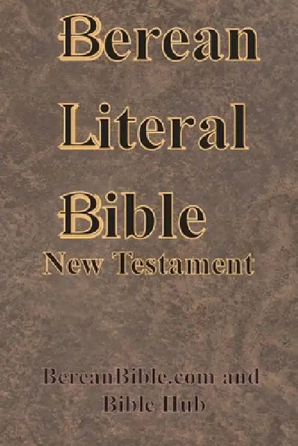Berean Literal Bible New Testament by Bereanbible Com, Bible Hub