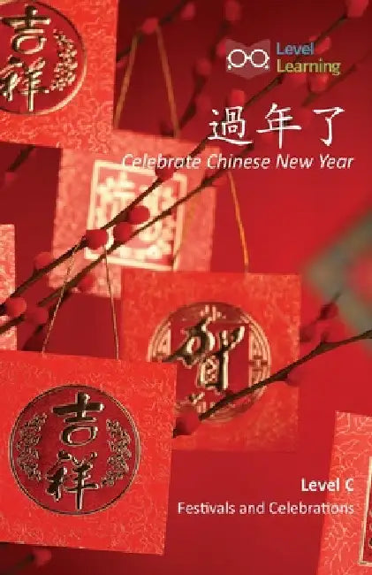 過年了: Celebrate Chinese New Year by Level Learning