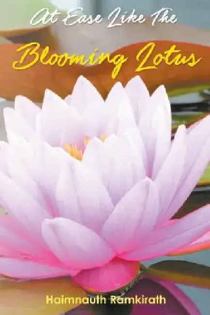 At Ease Like The Blooming Lotus by Haimnauth Ramkirath