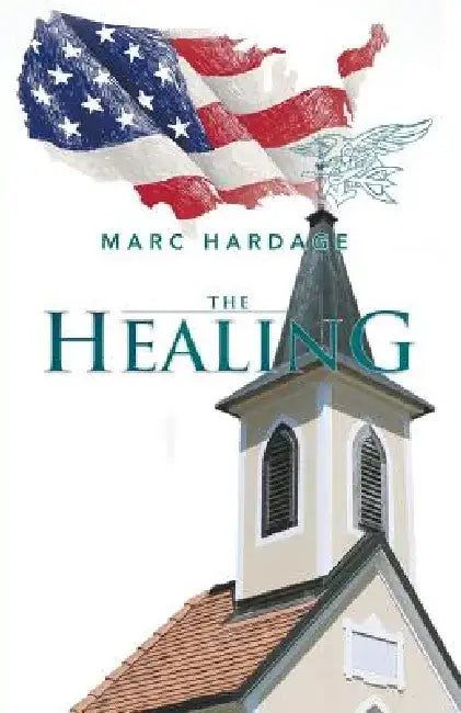 The Healing by Marc Hardage