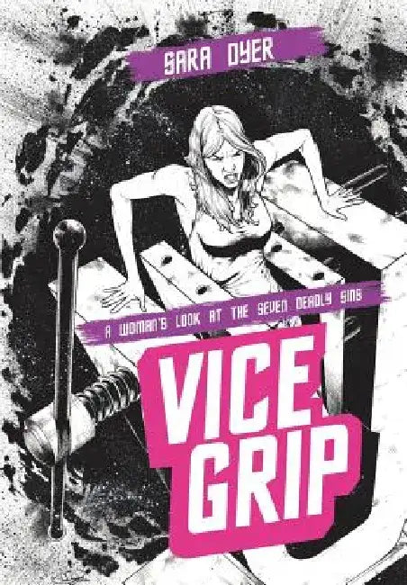 Vice Grip by Sara Dyer