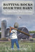 Batting Rocks Over the Barn by Lawn Griffiths