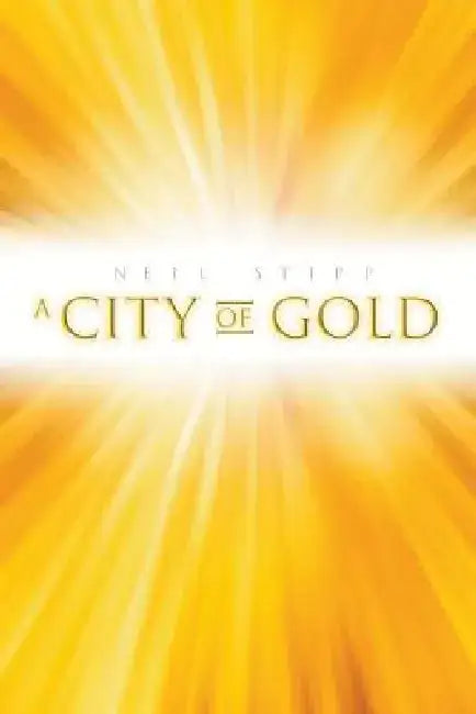 A City of Gold by Neil Stipp