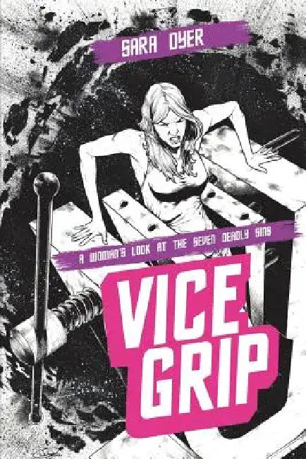 Vice Grip by Sara Dyer