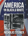America in Black and White by Nicholas Steiner